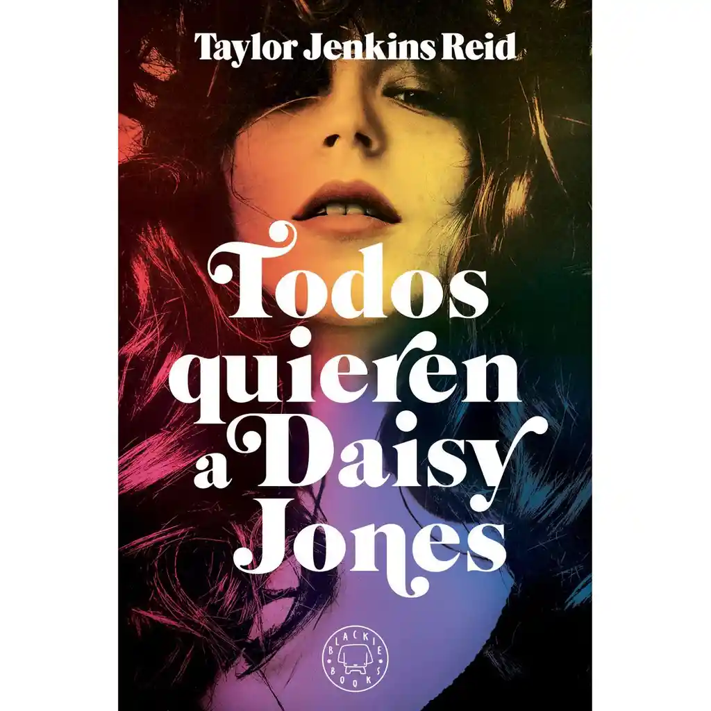 Todos Quieren a Daisy Jones - Taylor Jenkins Reid