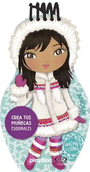 Crea Tus Muñecas Esquimales Con Anouk - Julie Carnel