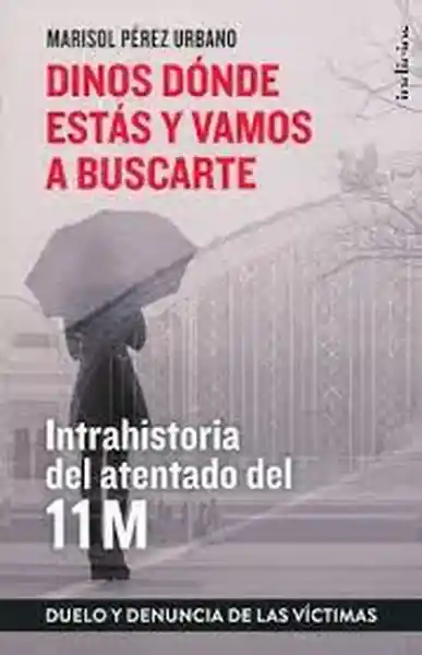 Dinos Donde Estas y Vamos Al Buscarte Perez Urbano Marisol