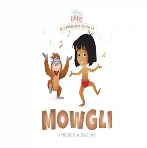 Disney Baby. Mowgli Aprende a Bailar