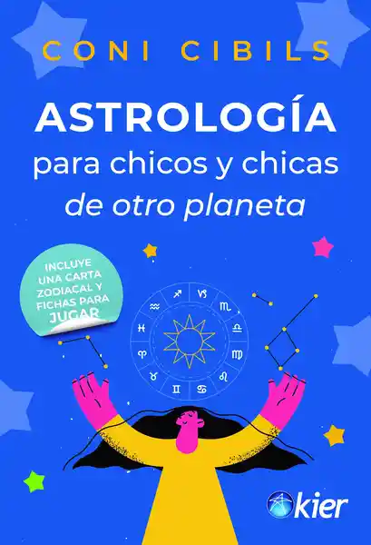 Astrología Para Chicos y Chicas de Otro Planeta - Coni Cibils