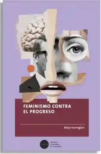 Feminismo Contra el Progreso - Harrington Mary