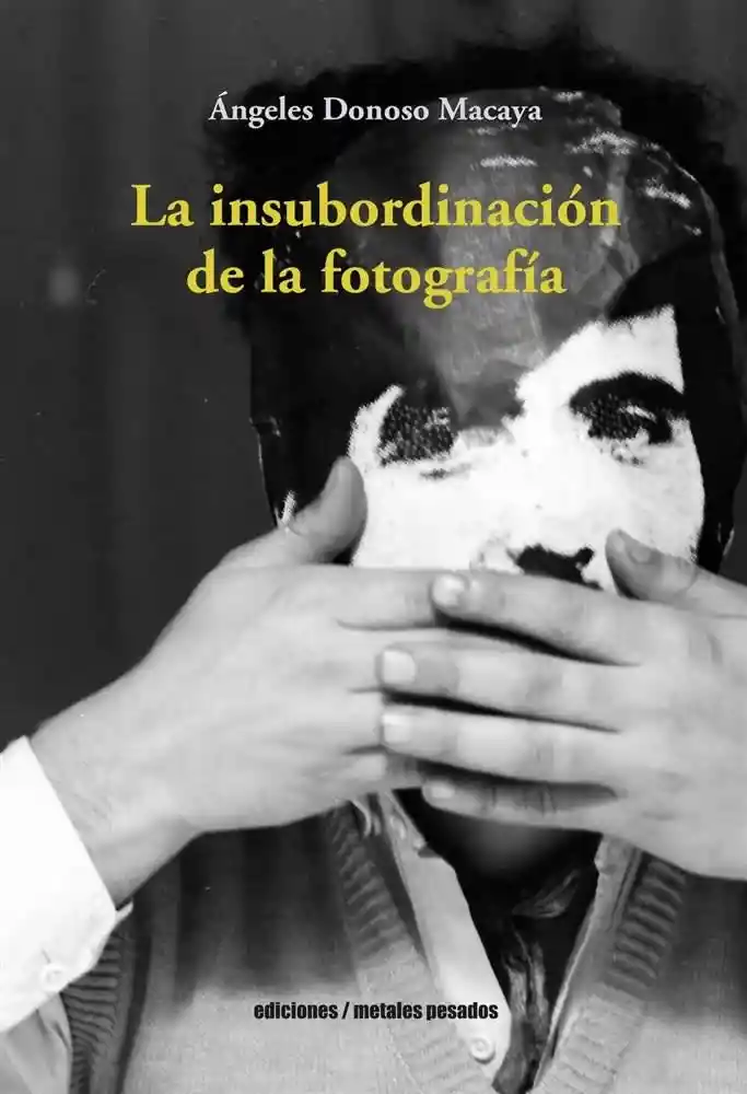 La Insubordinacion de la Fotografia