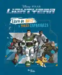 Lightyear. Libro de Arte y Viajes Espaciales