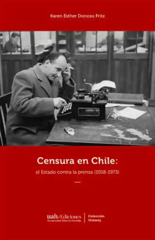 Censura en Chile: El Estado Contra La Pr