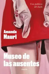 Museo de Las Ausentes - Mauri Amanda