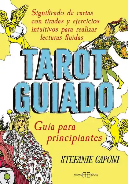 Tarot Guiado. Guía Para Principiantes - Caponi Stefanie