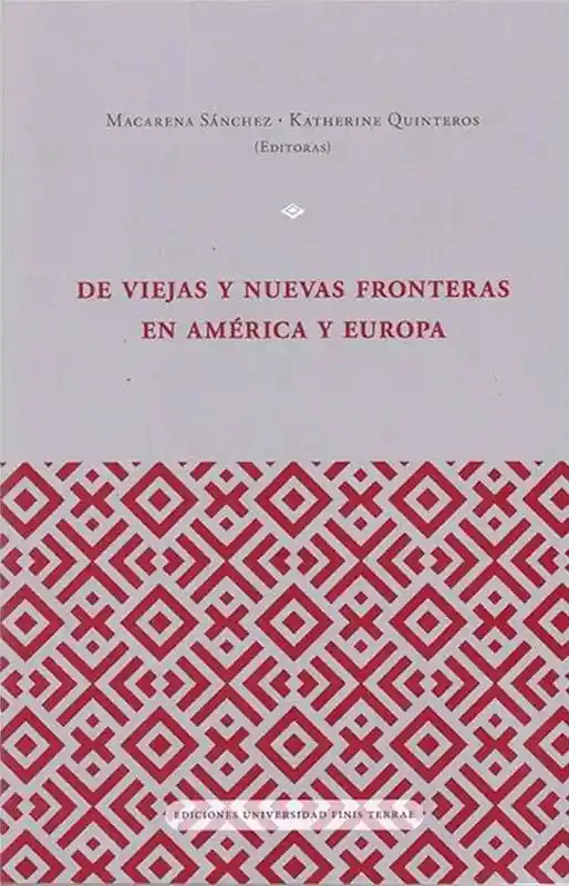 De Viejas y Nuevas Fronteras en América - Sánchez Pérez Macarena