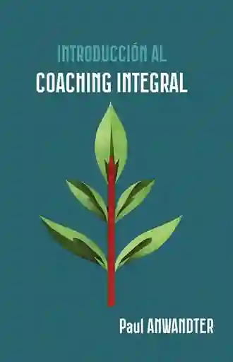 Introducción al Coaching Integral - Anwandter Paul