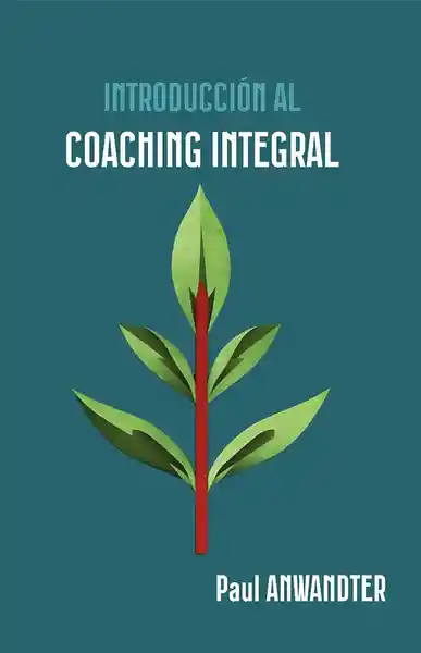 Introducción al Coaching Integral - Anwandter Paul