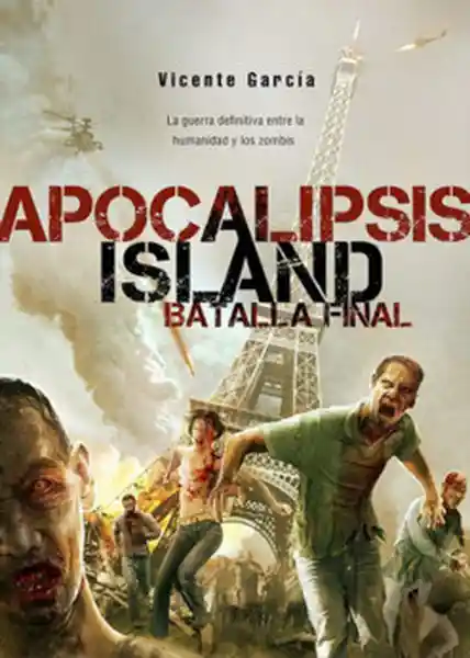 Apocalipsis Island Batalla Final - García, Vicente F.