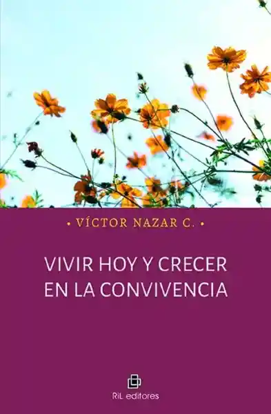 Vivir Hoy y Crecer en la Convivencia - Nazar Contreras Víctor