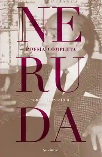 Poesía Completa Tomo 5 (1969-1974) - Neruda Pablo