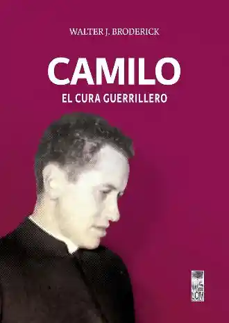 Camilo. el Cura Guerrillero