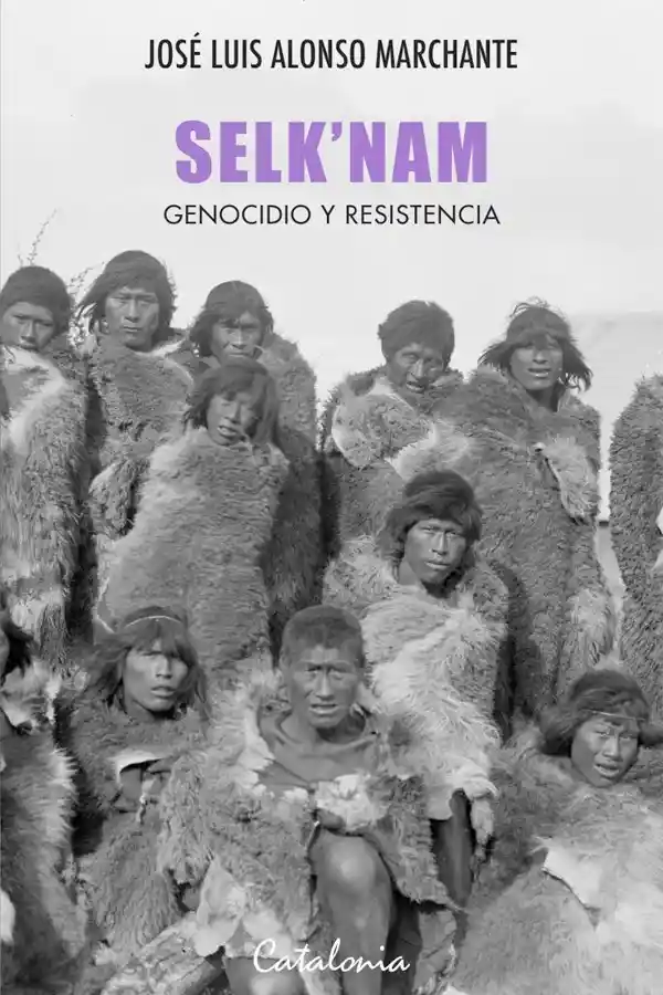 Selk'nam. Genocidio Y Resistencia