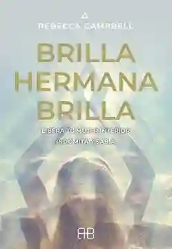 Brilla Hermana Brilla - Campbell Rebecca