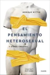 El Pensamiento Heterosexual y Otros Ensayos - Wittig Monique