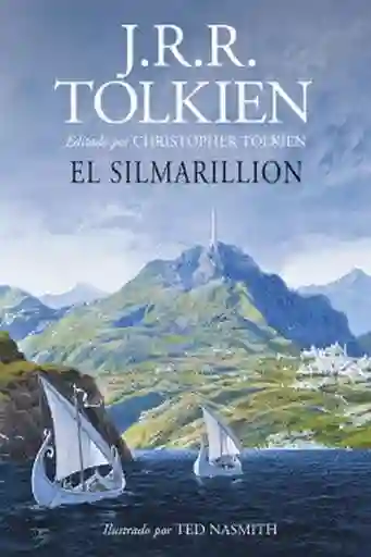 El Silmarillion. Ilustrado Por Ted Nasmith - Tolkien J. R. R.