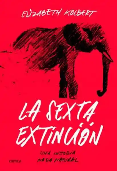 La Sexta Extinción - Kolbert Elizabeth