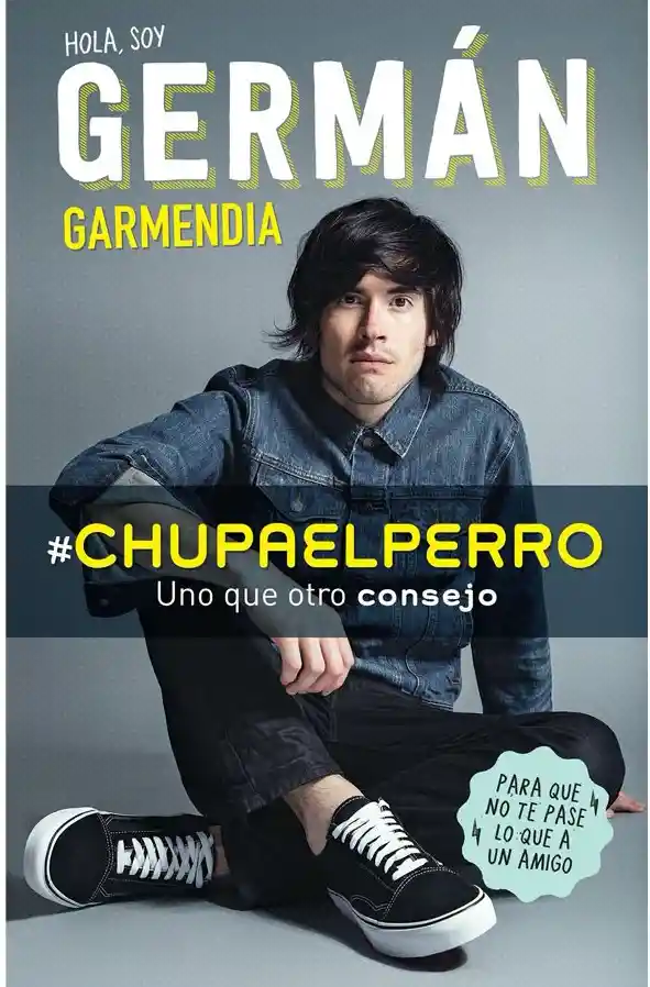 #chupaelperro - German Garmendia