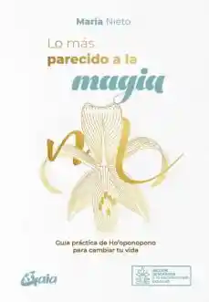 Lo Mas Parecido a la Magia