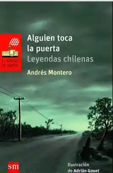 Alguien Toca la Puerta. Leyendas Chilena - Montero Andres