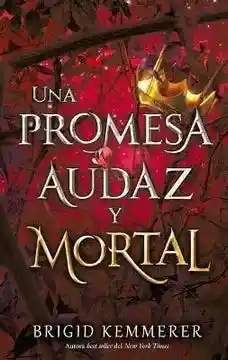 Una Promesa Audaz y Mortal - Kemmerer Brigid