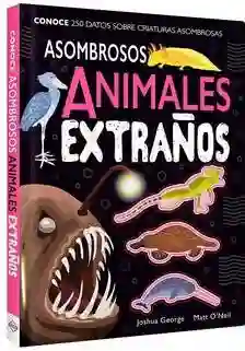 Asombrosos Animales Extraños - Lexus Editores