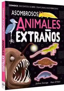 Asombrosos Animales Extraños - Lexus Editores