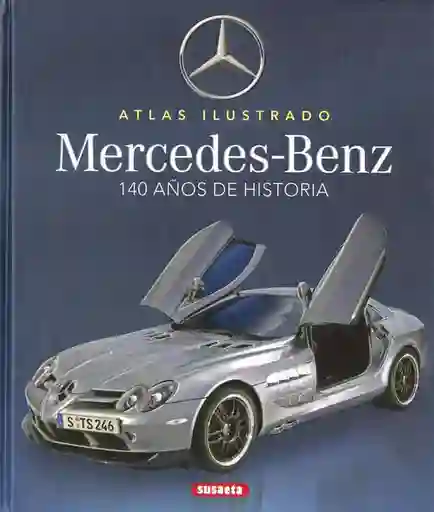 Mercedes Benz. 140 Años de Historia - Saornil Víctor