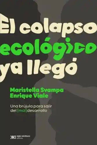 El Colapso Ecologico ya Llego