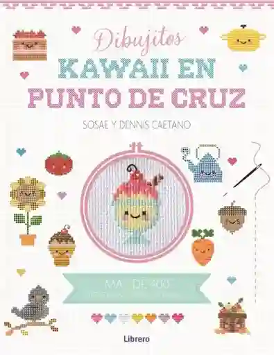Dibujitos Kawaii en Punto de Cruz - Caetano Sosae