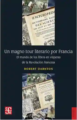 Un Magno Tour Literario Por Francia - Darnton Robert