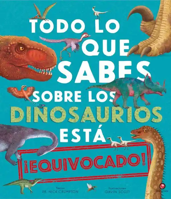 Libro Todo lo Que Sabes Sobre Los Dinosaurio