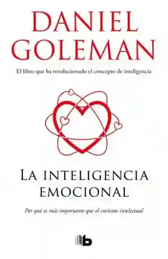 La Inteligencia Emocional - Goleman Daniel