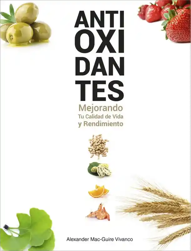 Antioxidante. Mejorando tu Calidad de Vida y Rendimiento