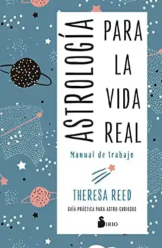 Astrología Para la Vida Real. Manual - Reed Theresa