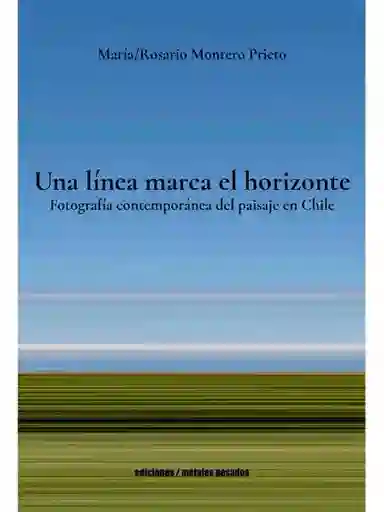 Una Línea Marca el Horizonte - Monterio Prieto María Rosario