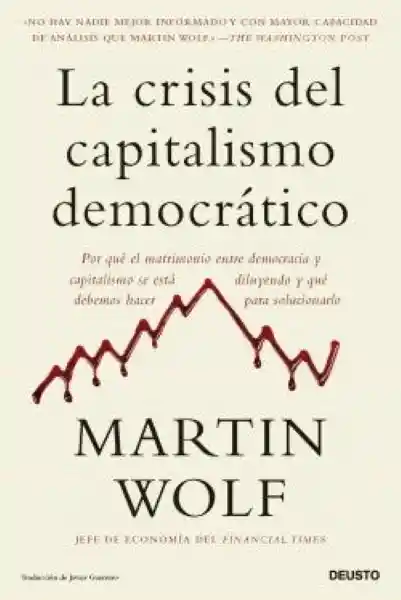 La Crisis Del Capitalismo Democratico - Wolf Martin