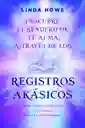 Descubre El Sendero De Tu Alma A Través De Los Registros Akásicos