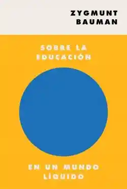 Sobre la Educación en un Mundo Liquido