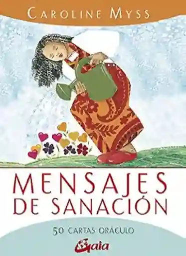 Mensajes de Sanación. 50 Cartas Oráculo - Myss Caroline