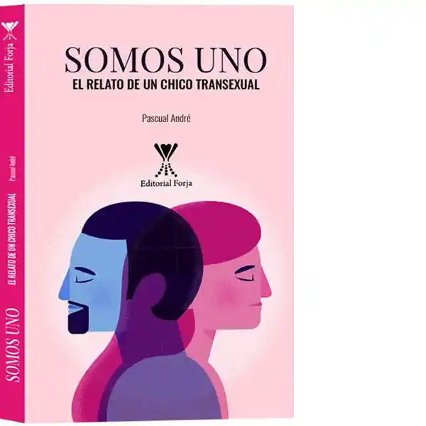 Somos Uno. El Realto de un Chico Transexual - Pascual Andre