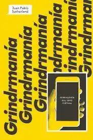 Grindermanía. Del Ligue Urbano al Sexo Virtual