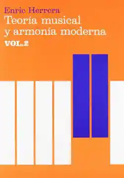 Teoria Musical y Armonia Moderna Vol. Ii