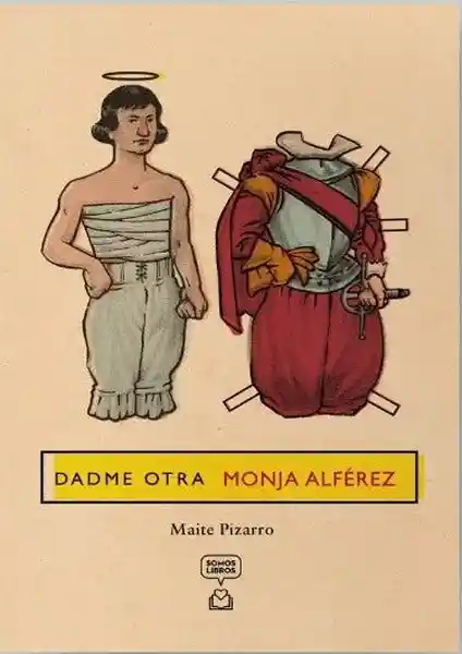 Dadme Otra Monja Alférez - Pizarro Maite