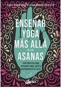 Enseñar Yoga Mas Alla de Las Asanas