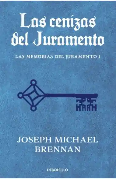 Las Cenizas Del Juramento (Las Memorias Del Juramento #1)