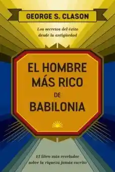 El Hombre Más Rico de Babilonia - Clason Geoge S.