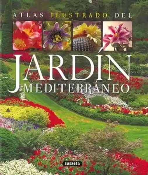 Atlas Ilustrado Del Jardín Mediterraneo - Equipo Susaeta